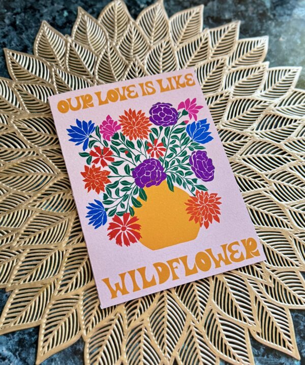 Valentine’s Day Card - “Our Love is Like Wildflower” - Artist-Designed Greeting Card - Multicolored Flowers - Romantic Card for Him or Her