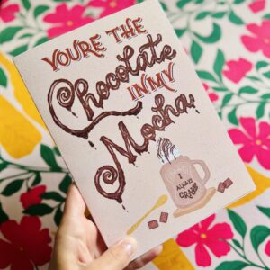 You Are the Chocolate in My Mocha – Funny Mocha Card – Coffee Pun Greeting for Couples – Cute Hand Lettered Art
