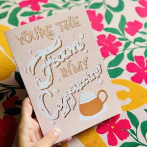 You Are the Foam in My Cappuccino – Cute Coffee Card – Punny Hand Lettered Greeting – Funny Romantic Coffee Card