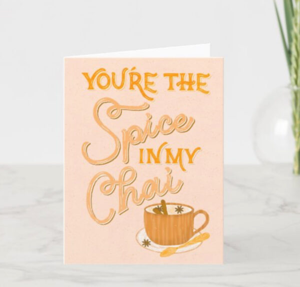 You Are the Spice in My Chai – Chai Tea Greeting Card – Spicy Cute Love Card – Coffee & Tea Lover Pun - Image 7