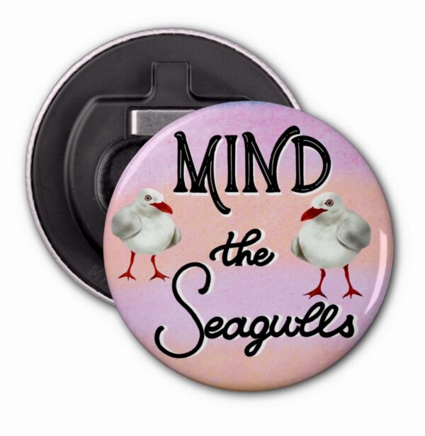 Mind the Seagulls – Funny Hand-Lettered Bottle Opener Magnet with Seagull Art from Brighton - Image 2
